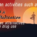 How can activities such as yoga and meditation serve as alternatives to drug use