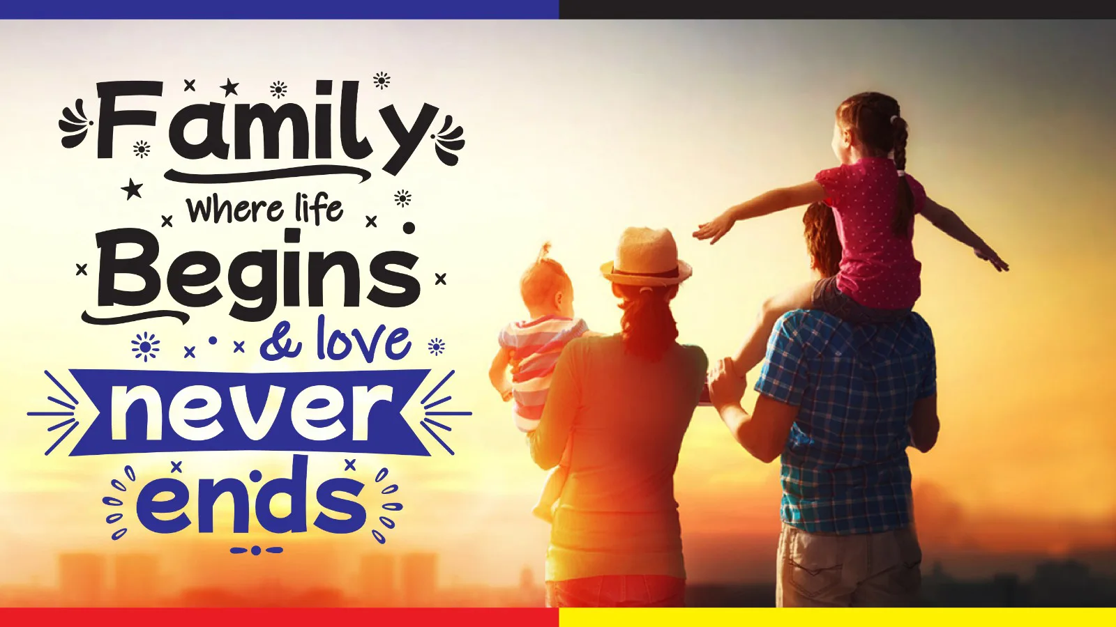 family where life begins and love never ends