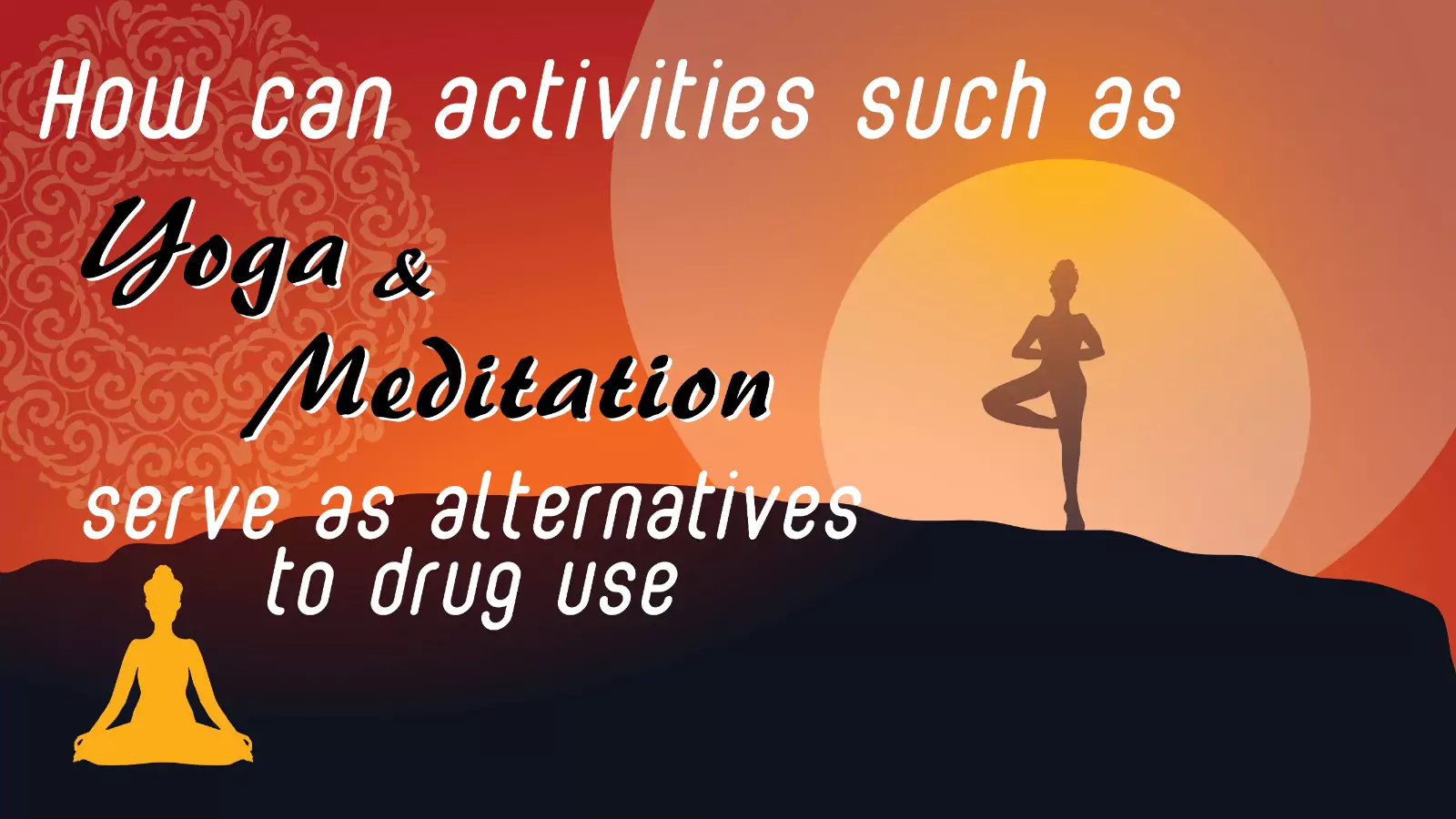 How can activities such as yoga and meditation serve as alternatives to drug use