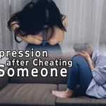 Depression after cheating on someone