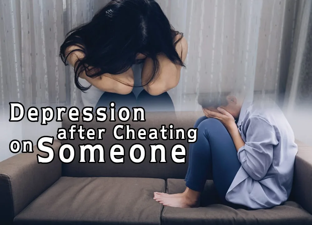 Depression after cheating on someone