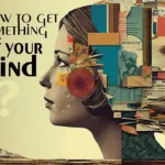 How to get something off your mind
