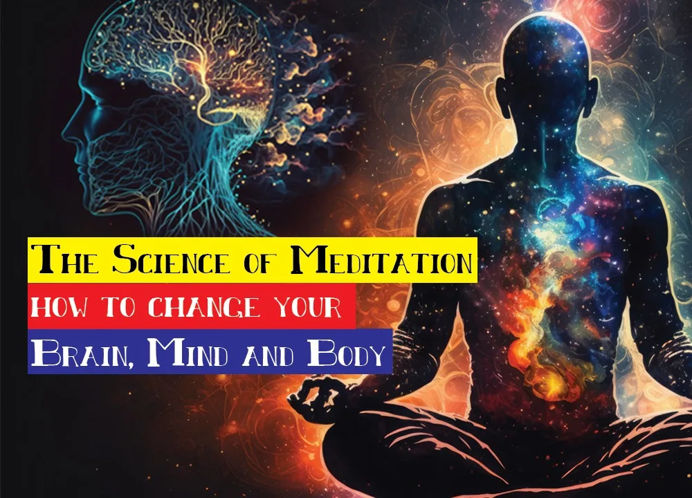 the science of meditation how to change your brain, mind and body