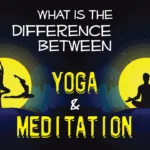 what is the difference between yoga and meditation