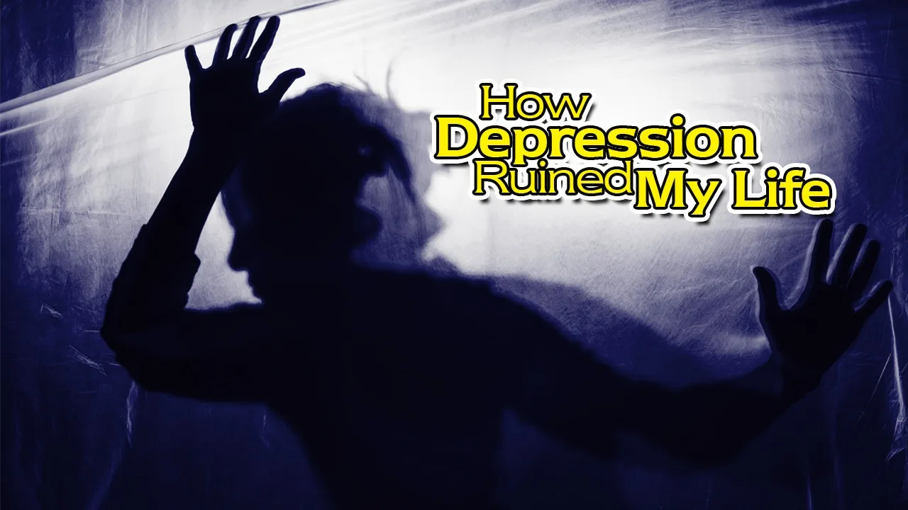 How depression ruined my life
