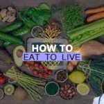 How to eat to live