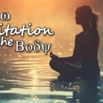 How Meditation to heal the body