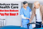Medicare home health care professional assisting a senior patient at home